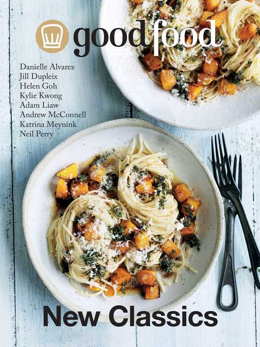 Title details for Good Food New Classics by Ardyn Bernoth - Available